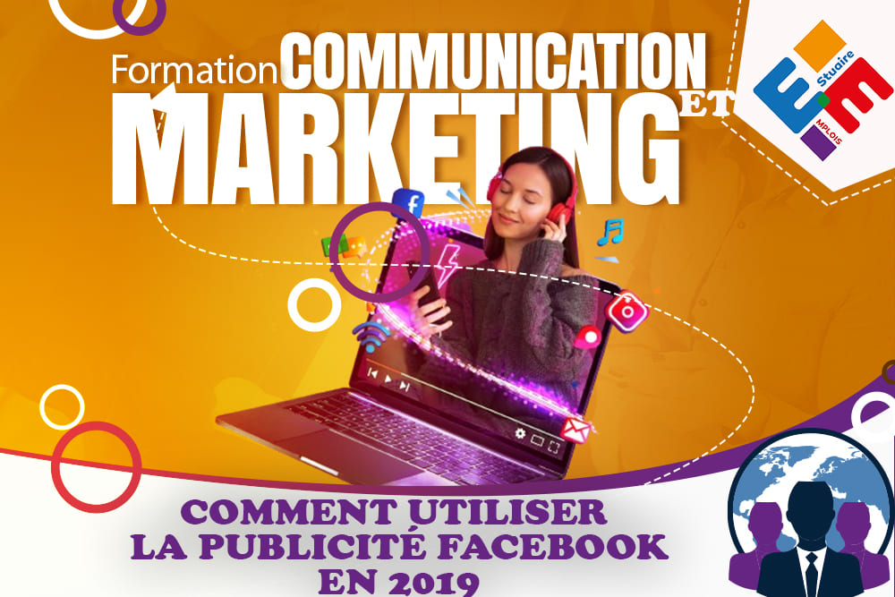 Comment utiliser la publicité facebook en 2019