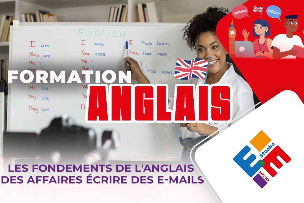 Les fondements de l'anglais des affaires  Écrire des e-mails