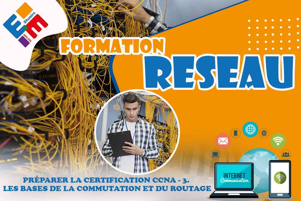 Préparer la certification ccna - 3. les bases de la commutation et du routage