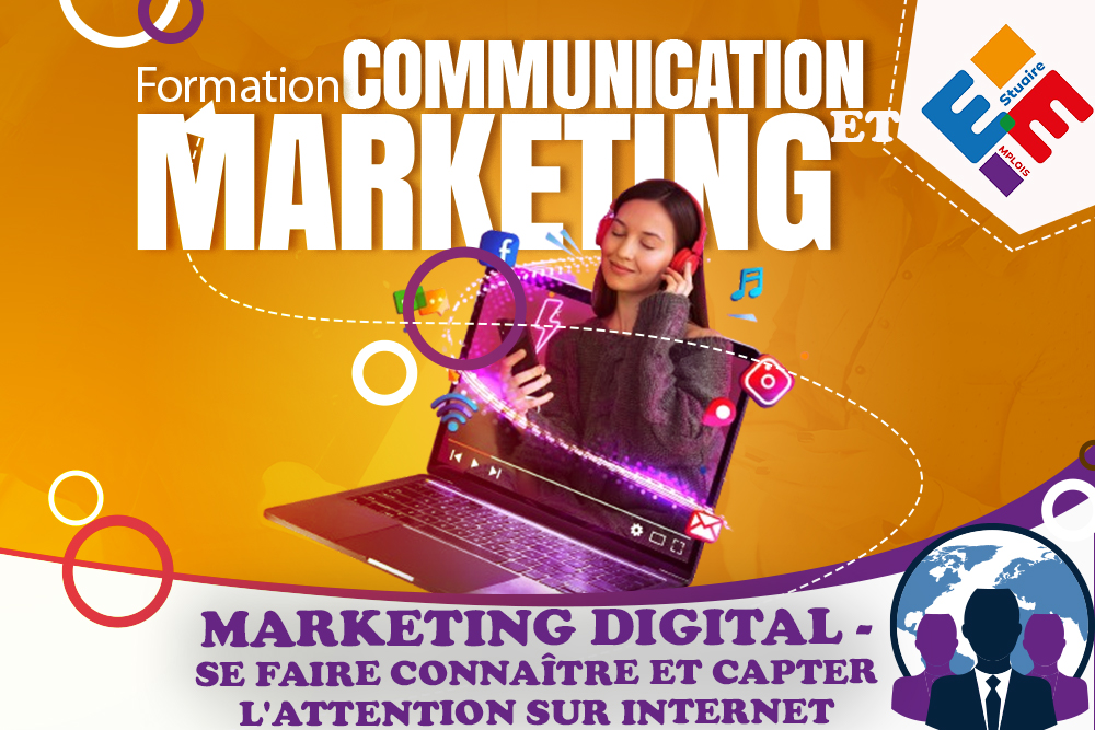 Marketing digital - se faire connaître et capter l'attention sur internet